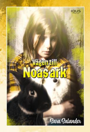 Vägen till Noas ark - Bok av Sara Salander - Inbunden