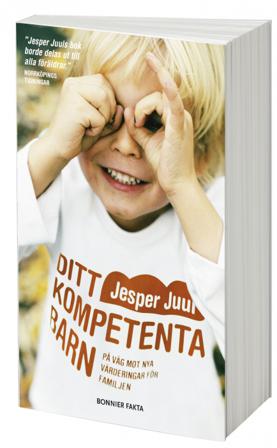 Ditt kompetenta barn : på väg mot nya värderingar för familjen - Bok av Jesper Juul - Storpocket