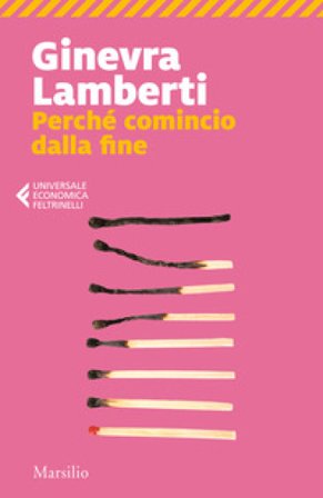 Perché comincio dalla fine Ginevra Lamberti