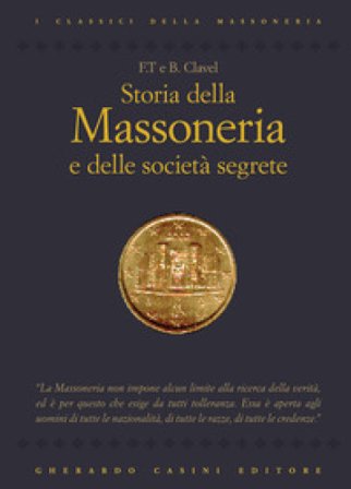 Storia della massoneria e delle società segrete B. Clavel