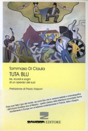 Tuta blu. Ire, ricordi e sogni di un operaio del Sud Tommaso Di Ciaula