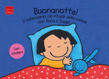 Buonanotte! Il calendario dei rituali della nanna con Anna e Gugo. Con adesivi. Ediz. a colori Kathleen Amant