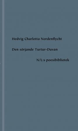 Den sörjande Turtur-Duvan - Bok av Hedvig Charlotta Nordenflycht - Inbunden