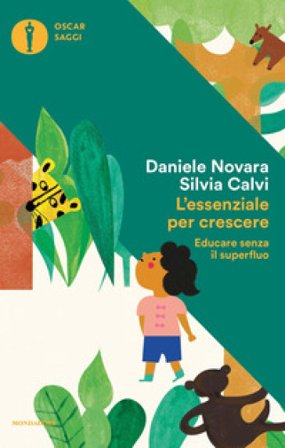 L'essenziale per crescere. Educare senza il superfluo Daniele Novara