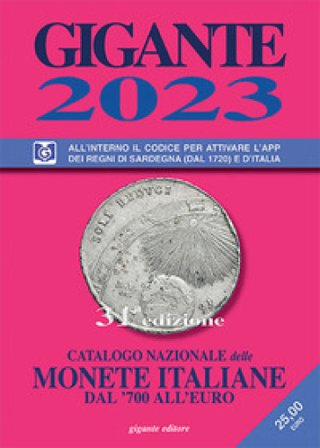 Gigante 2023. Catalogo nazionale delle monete italiane dal '700 all'euro. Con codice per attivare l'app Fabio Gigante