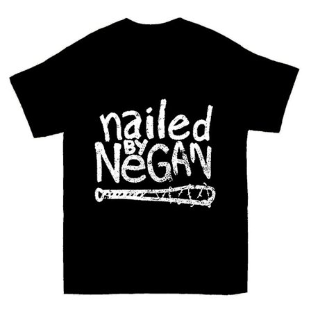 Nailed By Negan T-shirt