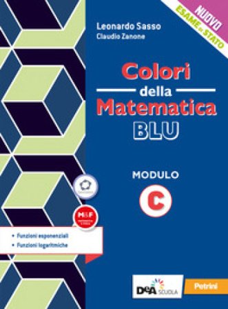 Colori della matematica. Modulo C. Funzioni esponenziali. Ediz. blu. Per le Scuole superiori. Con e-book. Con espansione online Claudio Zanone