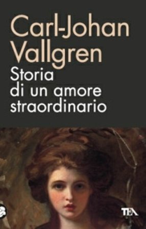 Storia di un amore straordinario Carl-Johan Vallgren