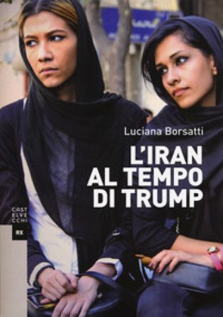 L'Iran al tempo di Trump Luciana Borsatti