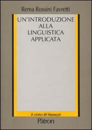Un'introduzione alla linguistica applicata Rema Rossini Favretti