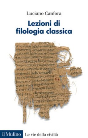 Lezioni di filologia classica Luciano Canfora