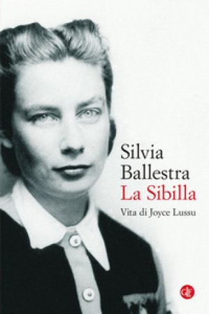 La Sibilla. Vita di Joyce Lussu Silvia Ballestra