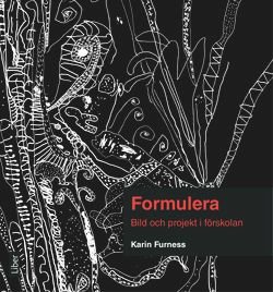 Formulera - Bild och projekt i förskolan
