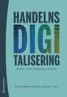 Handelns digitalisering - Undran inför framtidens affärer, ISBN: 9789144116808