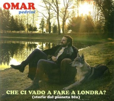 Che ci vado a fare a londra ? Omar Pedrini