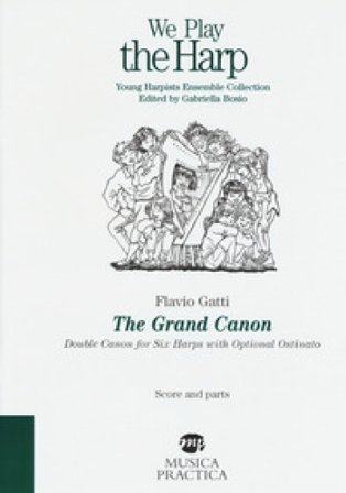 The Grand Canon. Double Canon for six harps with optional Ostinato. Score and parts Flavio Gatti