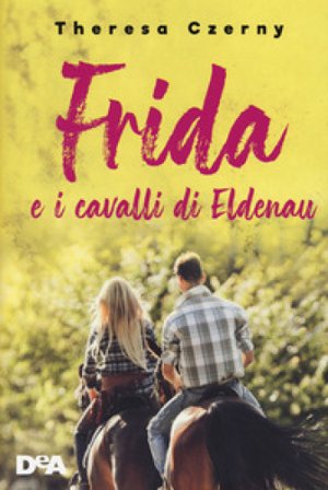 Frida e i cavalli di Eldenau Theresa Czerny