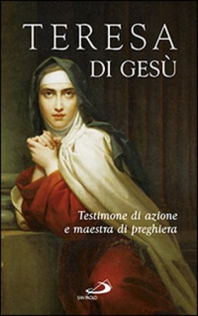 Teresa di Gesù. Testimone di azione e maestra di preghiera Carmelo Di Noto
