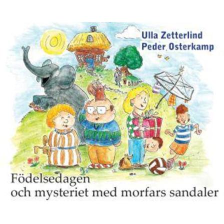 Födelsedagen Och Mysteriet Med Morfars Sandaler 9789163396168