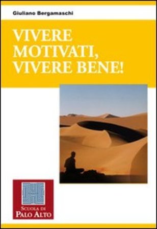 Vivere motivati, vivere bene! Giuliano Bergamaschi