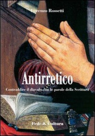 Antirretico. Contraddire il diavolo con le parole della Scrittura Evagrio Pontico