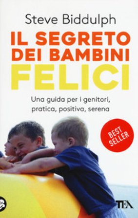 Il segreto dei bambini felici Steve Biddulph