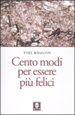 Cento modi per essere più felici Yves Boulvin