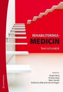 Rehabiliteringsmedicin - Teori och praktik