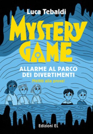 Mystery Game. Allarme al parco dei divertimenti. Ediz. illustrata Luca Tebaldi