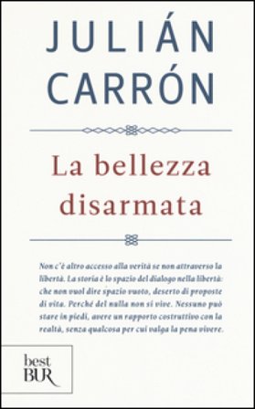 La bellezza disarmata Julián Carrón