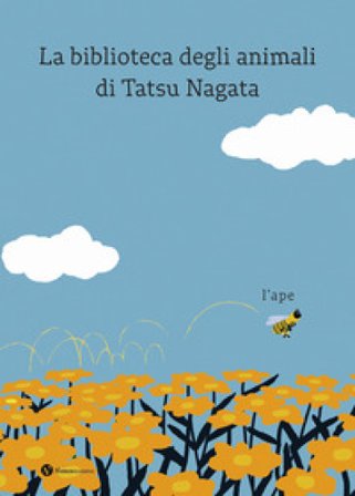 L'ape. La biblioteca degli animali di Tatsu Nagata. Ediz. a colori Tatsu Nagata