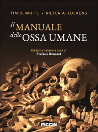 Il manuale delle ossa umane Tim D. White