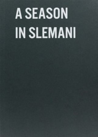 A season in Slemani. Ediz. a colori