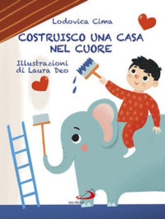 Costruisco una casa nel cuore. Famigliastrocche. Ediz. illustrata Lodovica Cima