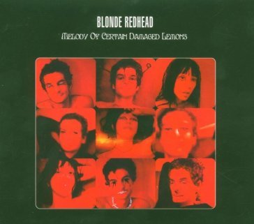 Melody of certain damaged lemons Blonde Redhead