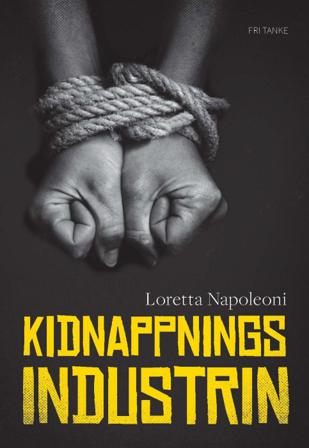 Kidnappningsindustrin - Bok av Loretta Napoleoni - Inbunden