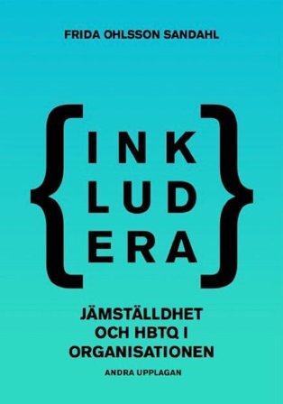 Inkludera – jämställdhet och hbtq i organisationen, ISBN: 9789187003233