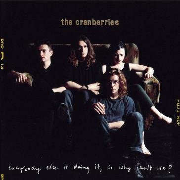 Everybody else is doing it 25th annivers The Cranberries