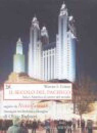 Il secolo del Pacifico. Asia e America al centro del mondo-Notsofareast. Immagini tra Pechino e Shangai Warren I. Cohen