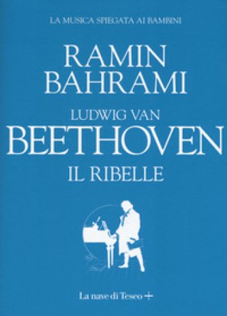 Ludwig van Beethoven. Il ribelle Ramin Bahrami