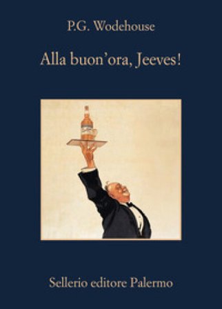 Alla buon'ora, Jeeves! Pelham Grenville Wodehouse