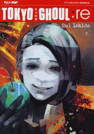 Tokyo Ghoul:re. Vol. 6 Sui Ishida