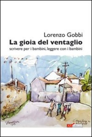 La gioia del ventaglio. (Scrivere per i bambini, leggere con i bambini. Riflessioni e proposte da alcuni spunti di Walter Benjamin) Lorenzo Gobbi