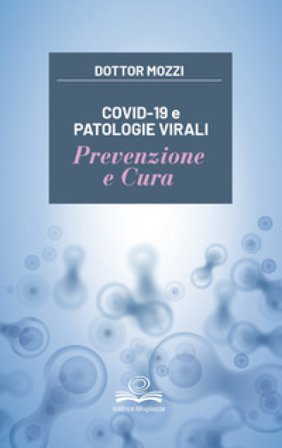 Covid-19 e patologie virali. Prevenzione e cura Pietro Mozzi