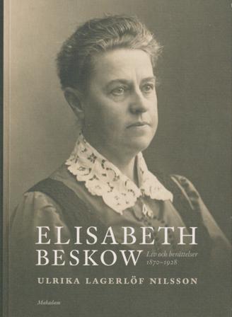 Elisabeth Beskow : liv och berättelser 1870-1928 - Bok av Ulrika Lagerlöf Nilsson - Danskt band