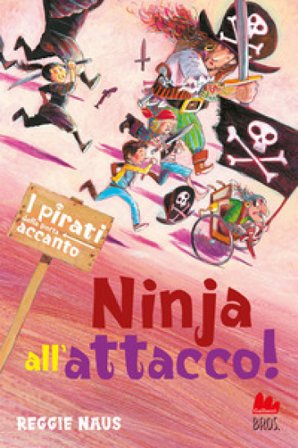 Ninja all'attacco! I pirati della porta accanto Reggie Naus