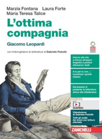 L'ottima compagnia. Giacomo Leopardi. Per le Scuole superiori. Con e-book. Con espansione online Marzia Fontana
