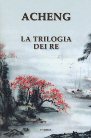 La trilogia dei re Acheng Zhong