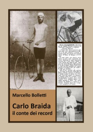 Carlo Braida. Il conte dei record. Storia del pioniere friulano degli sport Marcello Bolletti