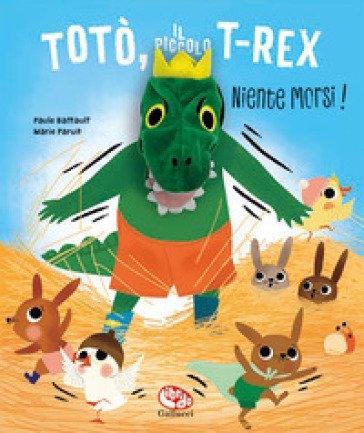 Totò, il piccolo t-rex. Niente morsi! Ediz. a colori Paule Battault